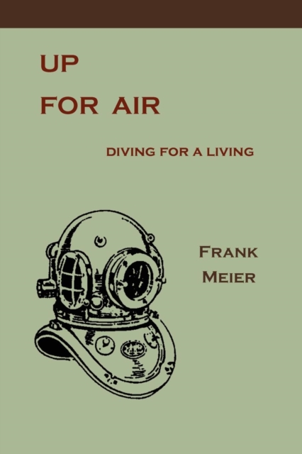 Up for Air : Diving for a Living, Paperback / softback Book