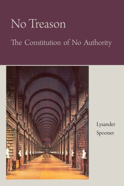 No Treason the Constitution of No Authority, Paperback / softback Book
