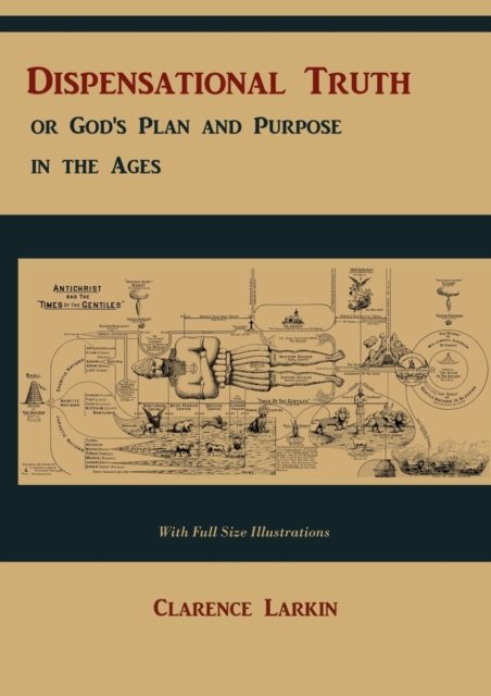 Dispensational Truth [With Full Size Illustrations], or God's Plan and Purpose in the Ages, Paperback / softback Book