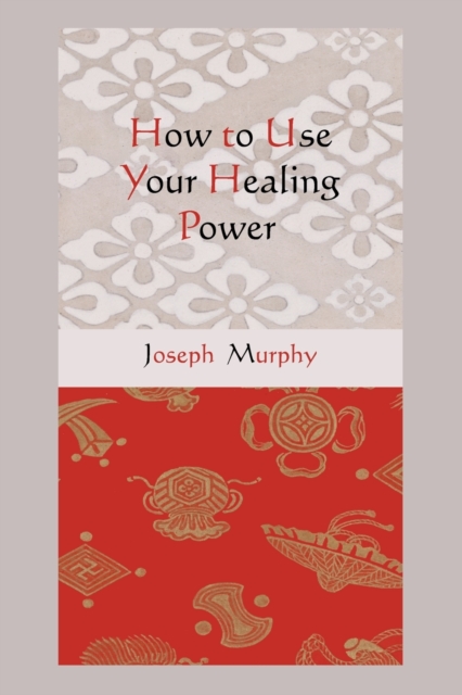 How to Use Your Healing Power, Paperback / softback Book