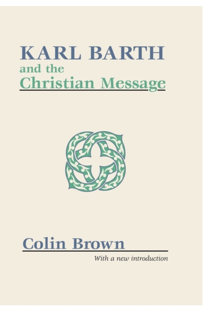 Karl Barth and the Christian Message, Paperback / softback Book
