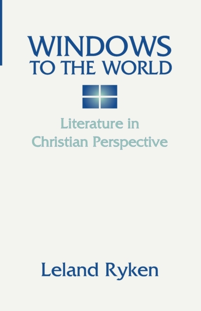 Windows to the World : Literature in Christian Perspective:, Paperback / softback Book