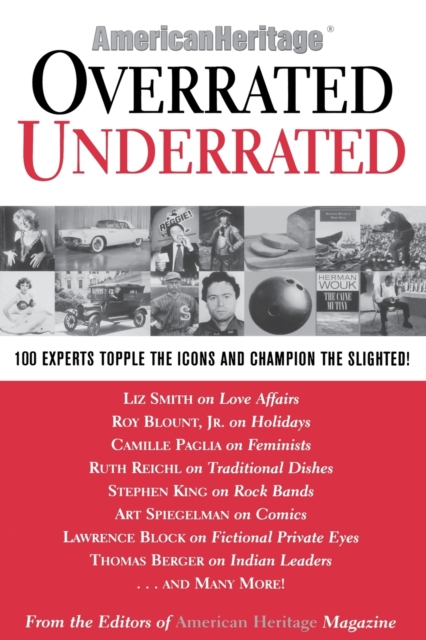 Overrated/Underrated : 100 Experts Topple the Icons and Champion the Slighted!, Paperback / softback Book