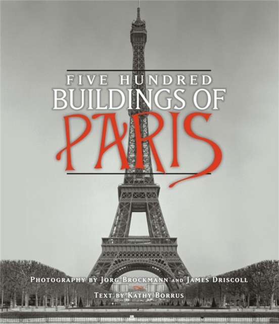 Five Hundred Buildings Of Paris, Paperback / softback Book