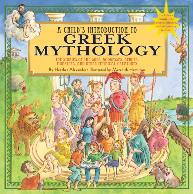 A Child's Introduction To Greek Mythology : The Stories of the Gods, Goddesses, Heroes, Monsters, and Other Mythical Creatures, Hardback Book