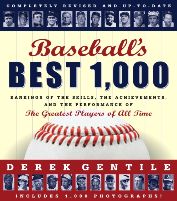 Baseball's Best 1000 -- Revised And Updated : Rankings of the Skills, the Achievements and the Performance of the Greatest Players of All Time, Paperback / softback Book