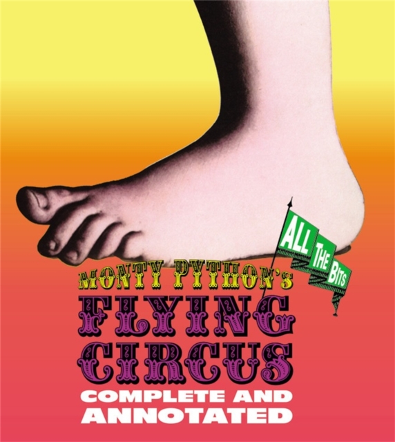 Monty Python's Flying Circus: Complete And Annotated...All The Bits, Hardback Book