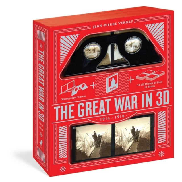 Great War In 3D : A Book Plus a Stereoscopic Viewer, Plus 35 3D Photos of Men In Battle, 1914-1918, Paperback / softback Book