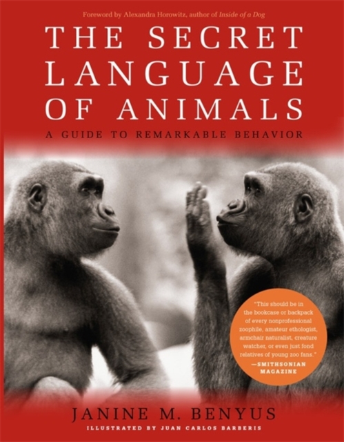 The Secret Language Of Animals : A Guide to Remarkable Behavior, Paperback / softback Book