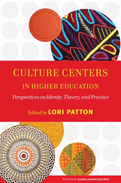 Culture Centers in Higher Education : Perspectives on Identity, Theory, and Practice, Hardback Book