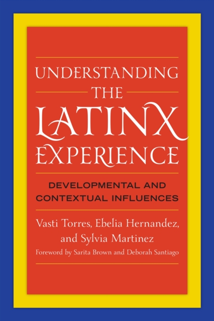 Understanding the Latinx Experience : Developmental and Contextual Influences, Paperback / softback Book