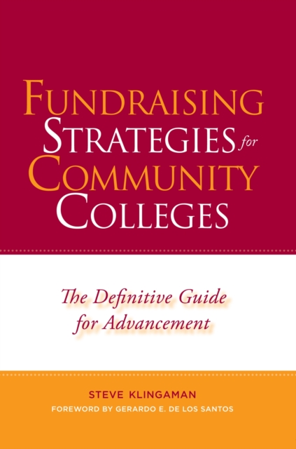 Fundraising Strategies for Community Colleges : The Definitive Guide for Advancement, Paperback / softback Book