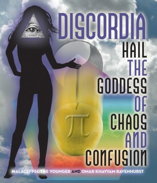 Discordia : Hail the Goddess of Chaos and Confusion, Paperback / softback Book