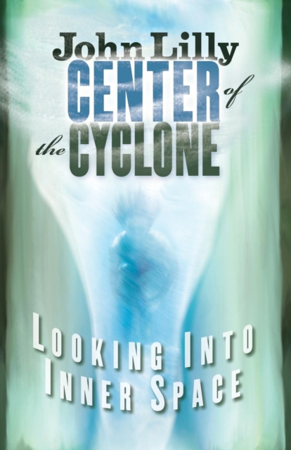 Center of the Cyclone : Looking into Inner Space, Paperback / softback Book