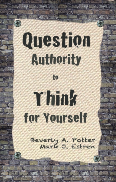 Question Authority; Think for Yourself, Paperback / softback Book