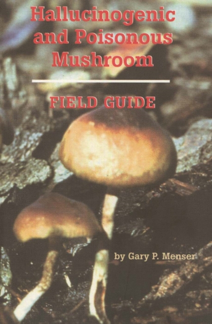 Hallucinogenic and Poisonous Mushroom Field Guide, EPUB eBook