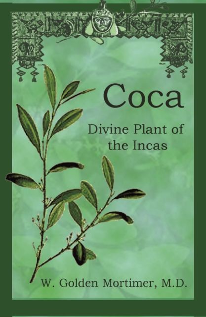 Coca : Divine Plant of the Incas, Paperback / softback Book