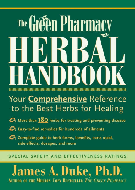 The Green Pharmacy Herbal Handbook : Your Comprehensive Reference to the Best Herbs for Healing, Paperback / softback Book