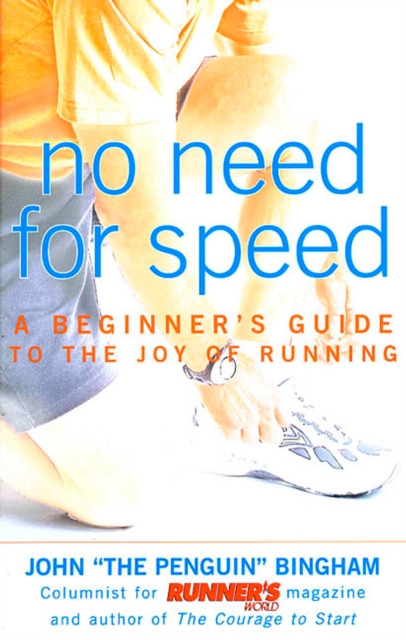 No Need for Speed : A Beginner's Guide to the Joy of Running, Paperback / softback Book