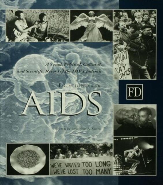 Encyclopedia of AIDS : A Social, Political, Cultural, and Scientific Record of the HIV Epidemic, Hardback Book