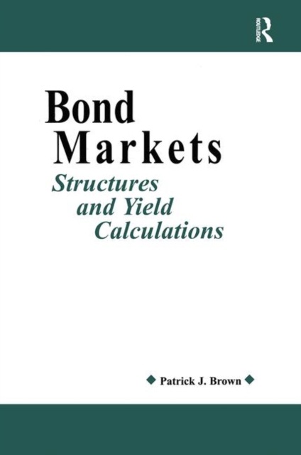 Bond Markets : Structures and Yield Calculations, Hardback Book