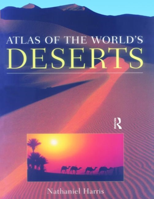 Atlas of the World's Deserts, Hardback Book