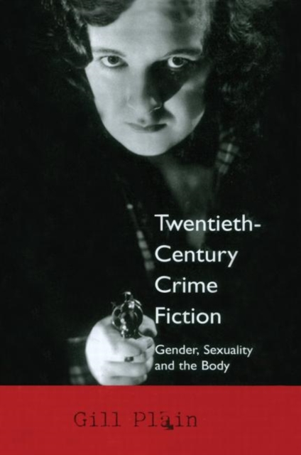 Twentieth Century Crime Fiction : Gender, Sexuality and the Body, Hardback Book