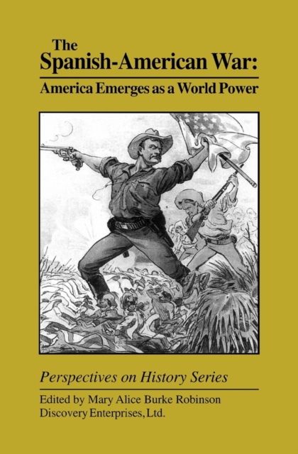 The Spanish-American War : America Emerges as a World Power, Paperback / softback Book
