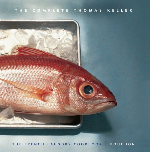 The Complete Keller : The French Laundry Cookbook & Bouchon, Hardback Book