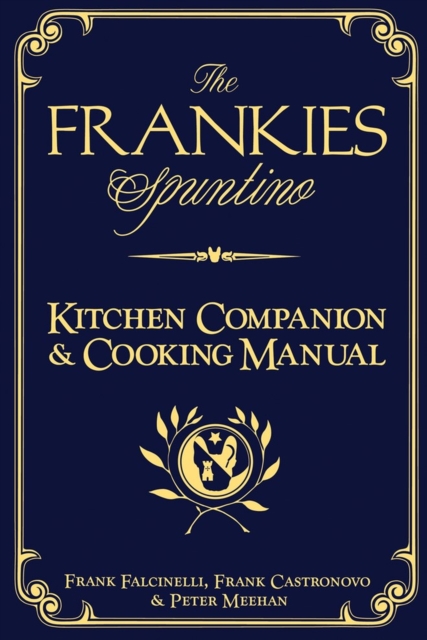 The Frankies Spuntino Kitchen Companion & Cooking Manual, Hardback Book