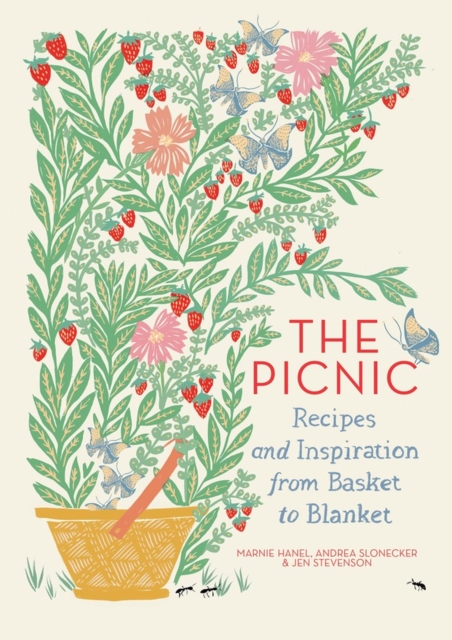 The Picnic : Recipes and Inspiration from Basket to Blanket, Hardback Book