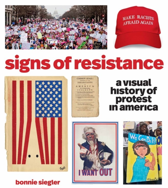 Signs of Resistance : A Visual History of Protest in America, Paperback / softback Book