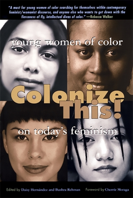 Colonize This! : Young Women of Color on Today's Feminism, Paperback / softback Book