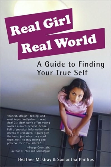 Real Girl Real World : A Guide to Finding Your True Self, Paperback / softback Book