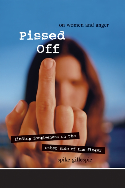 Pissed Off : On Women and Anger, Paperback / softback Book