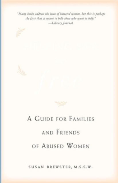 Helping Her Get Free : A Guide for Families and Friends of Abused Women, Paperback / softback Book