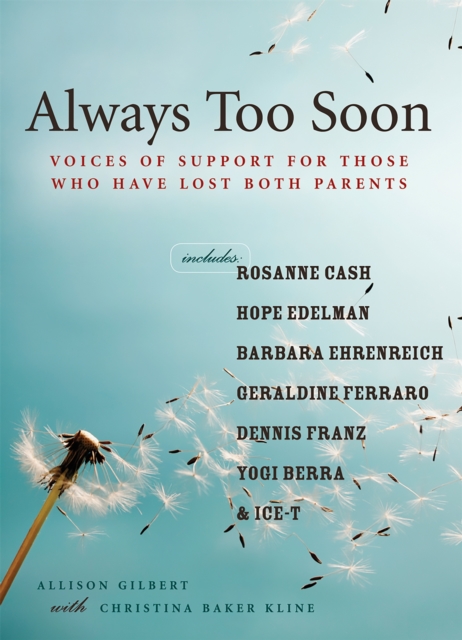 Always Too Soon : Voices of Support for Those Who Have Lost Both Parents, Paperback / softback Book