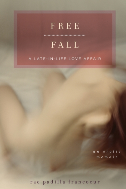 Free Fall : A Late-in-Life Love Affair, Paperback / softback Book