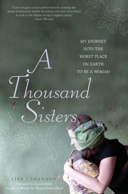 A Thousand Sisters : My Journey into the Worst Place on Earth to Be a Woman, Paperback / softback Book