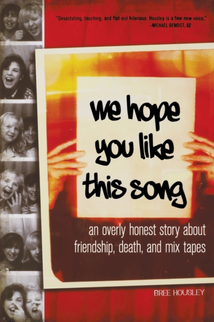 We Hope You Like This Song : An Overly Honest Story about Friendship, Death, and Mix Tapes, Paperback / softback Book