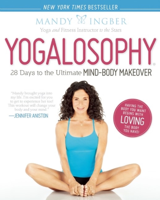 Yogalosophy : 28 Days to the Ultimate Mind-Body Makeover, Paperback / softback Book