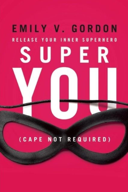 Super You : Release Your Inner Superhero, Paperback / softback Book