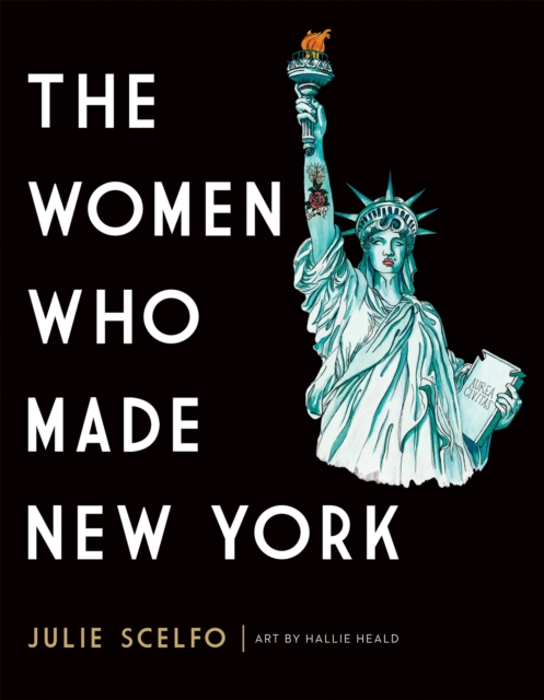 The Women Who Made New York, Hardback Book