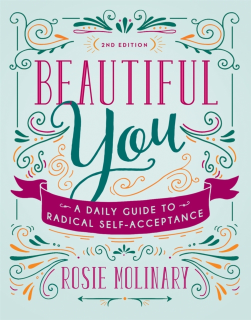 Beautiful You : A Daily Guide to Radical Self-Acceptance, Paperback / softback Book