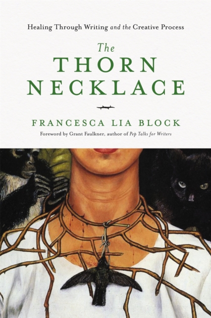The Thorn Necklace : Healing Through Writing and the Creative Process, Hardback Book