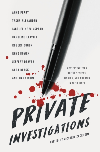 Private Investigations : Mystery Writers on the Secrets, Riddles, and Wonders in Their Lives, Hardback Book