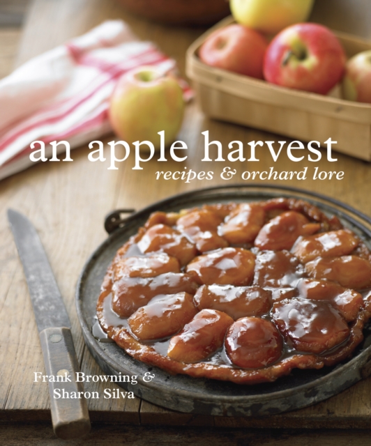 An Apple Harvest : Recipes and Orchard Lore [A Cookbook], Paperback / softback Book