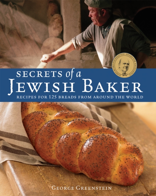 Secrets of a Jewish Baker : Recipes for 125 Breads from Around the World [A Baking Book], Hardback Book
