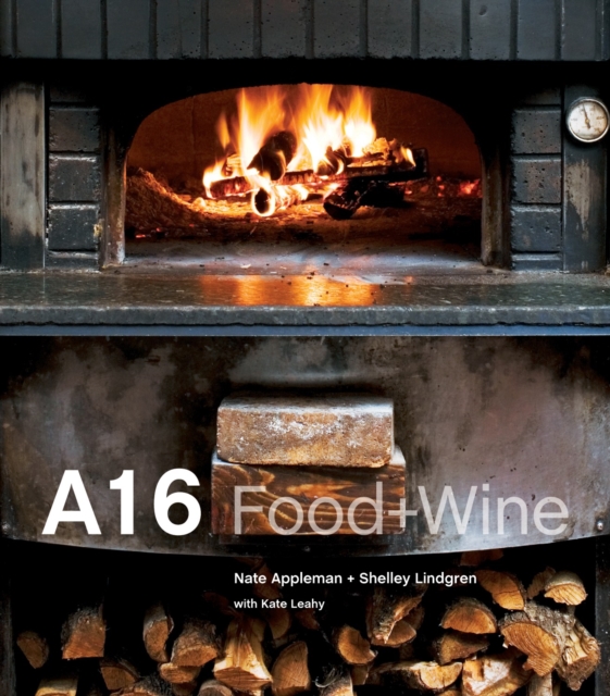 A16 : Food + Wine [A Cookbook], Hardback Book
