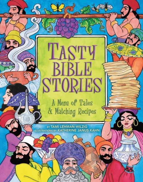 Tasty Bible Stories : A Menu of Tales & Matching Recipes, PDF eBook